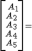 3$\[\array{\ A_{1}\\A_{2}\\A_{3}\\A_{4}\\A_{5}}\]=
